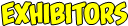 EXHIBITORS